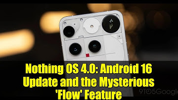 Nothing OS 4.0: Android 16 Update and the Mysterious 