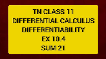 TN CLASS 11 MATHS DIFFERENTIAL CALCULUS DIFFERENTIABILITY EX 10.4 SUM  21