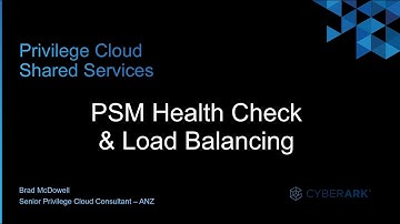 #9 - CyberArk Privilege Cloud | PSM Health Check & Load Balancing