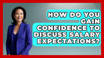 How Do You Gain Confidence To Discuss Salary Expectations? - Job Interview Pro Skills