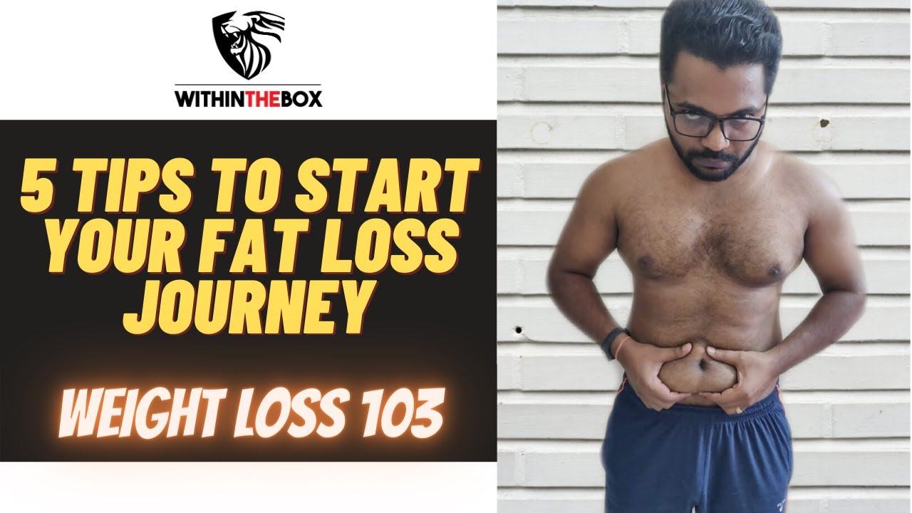 begin my fat loss journey