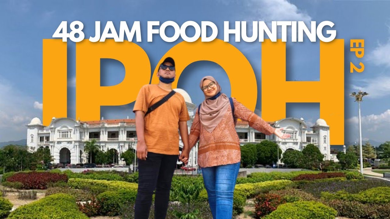 VLOG 48 JAM FOOD HUNTING DI IPOH PART 2, PEKAN ORANG HENSEM DI MALAYSIA