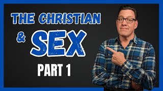 The Christian and Healing Our Sexual Struggles - Part 1