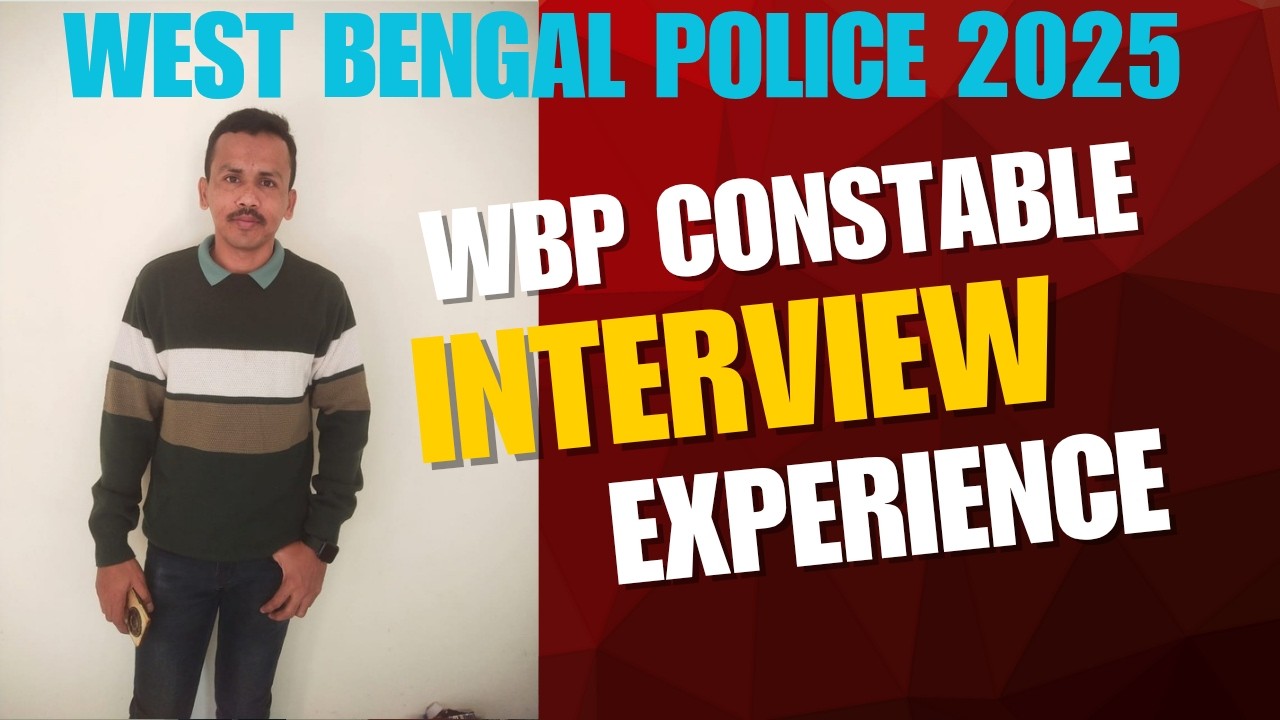 West Bengal Police constable interview Experience/Interview Experience/wbp constable interview 2025