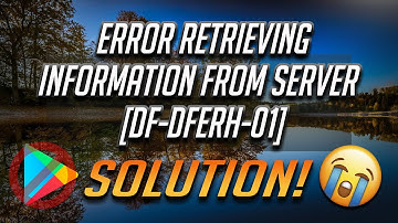 Fix "Error Retrieving Information From Server" [DF-DFERH-01] Error On Google Play Store [2025]