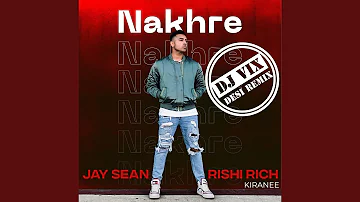 Nakhre (Dj Vix Desi Remix)