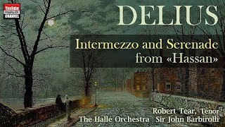 Frederick Delius: Intermezzo and Serenade - from «Hassan»