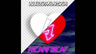 Bluethunder - Heartbeat (Original Mix)