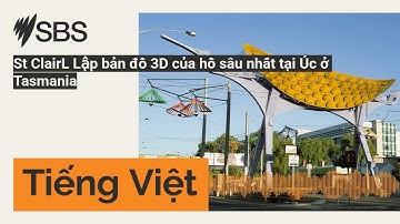 St ClairL Lập bản đồ 3D của hồ sâu nhất tại Úc ở Tasmania | SBS Vietnamese - SBS Việt ngữ