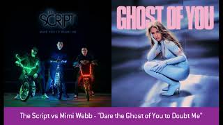 The Script vs Mimi Webb - "Dare the Ghost of You to Doubt Me"