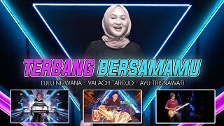 TERBANG BERSAMAMU FT AYU TRISNAWATI & LULU NIRWANA