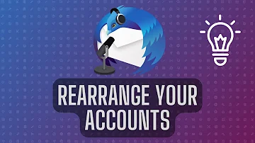 Comment changer l'ordre des comptes dans Thunderbird ?