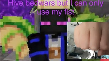 Hive bedwars but I can only use my fist