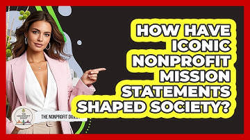 How Have Iconic Nonprofit Mission Statements Shaped Society? - The Nonprofit Digest