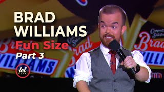 Brad Williams Fun Size • Part 3  | LOLflix