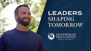 Equipping Leaders for a Shifting Culture | Multnomah Biblical Seminary at Jessup