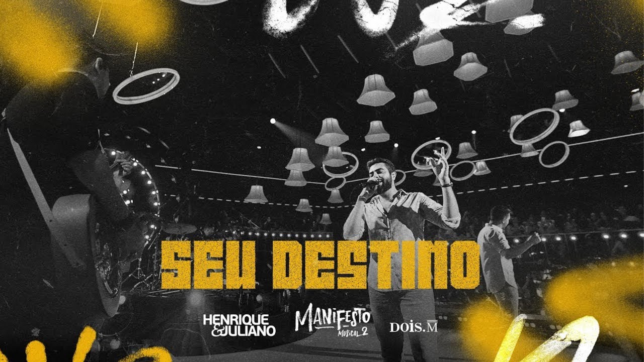 Henrique e Juliano - SEU DESTINO (Manifesto Musical) - YouTube