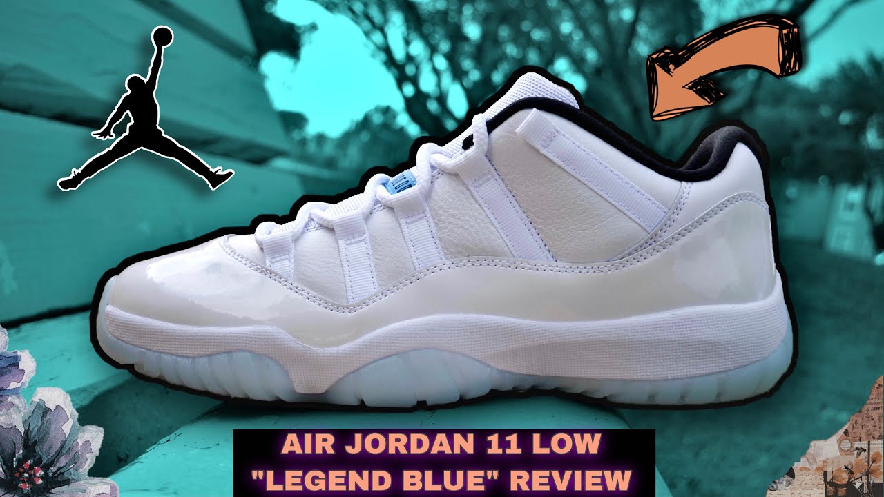 AIR JORDAN 11 LOW “LEGEND BLUE” REVIEW 