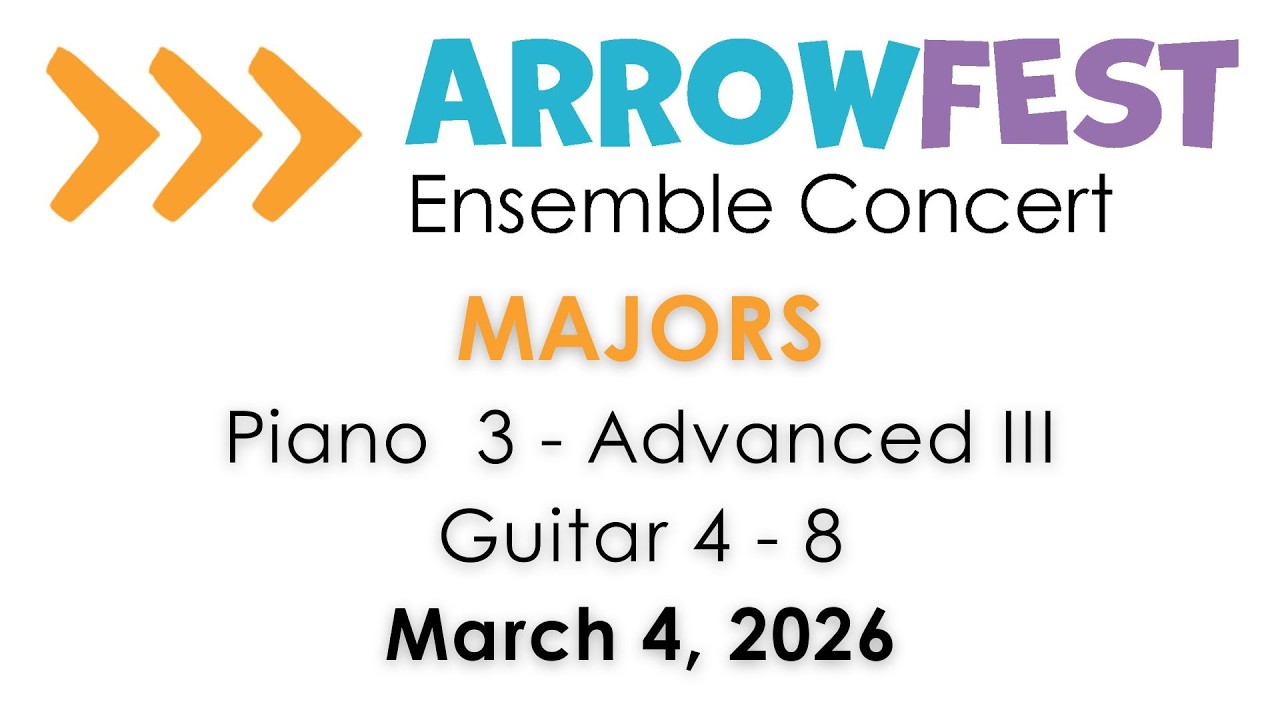 ArrowFest 2026 - Majors Piano 3 through Advanced III  / Guitars 4 - 8
