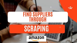 How to find wholesale suppliers through scraping for Amazon  wholesale  |  Suppliers data scraping