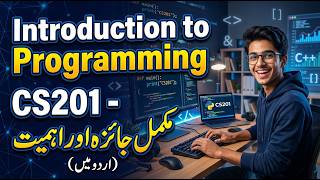 Introduction to Programming (CS201) - Complete Overview &amp; Importance in Urdu