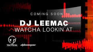 [TRAILER] DJ LeeMac  Watcha Lookin´ At