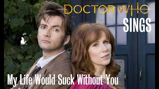 Doctor Who Sings - My Life Would Suck Without You (OLD VERSION)