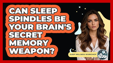 Can Sleep Spindles Be Your Brain