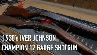 1930's Iver Johnson Champion 12 Ga Shotgun