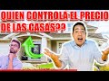 Quien controla el Valor de las Casas ?? | Explicacion a detalle de quien controla los precios