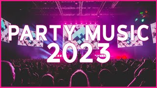 Dance Party  2023  Mashups U0026 Remixes Of Popular   Dj Remix Club  Dance Mix 2023 