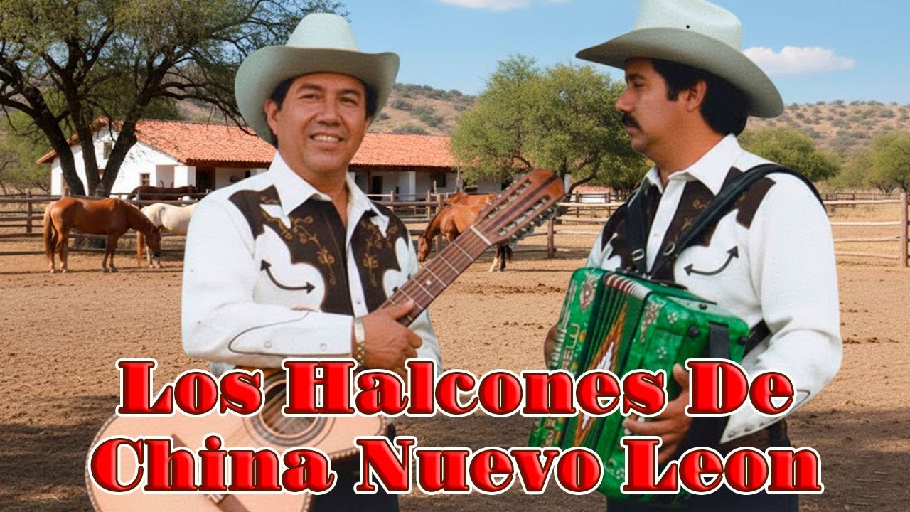 Los Halcones De China, N.L. | La Colección de Corridos Norteños Que Todos Quieren Oír 🎶