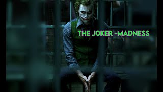 The Joker - Madness