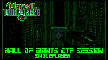Unreal Tournament 1999 - Hall of Giants CTF Session (Singleplayer)