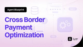 Cross Border Payment Optimization Agent by Lyzr AI