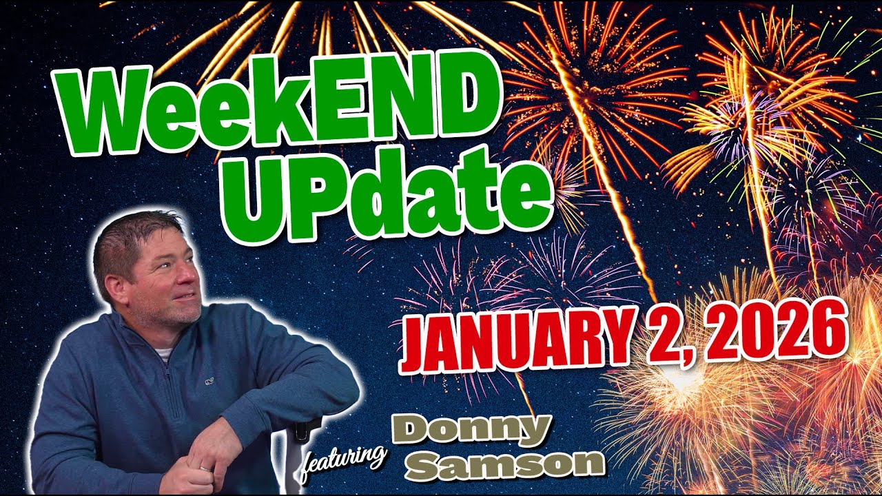 The Weekend Update: "Happy New Year!" Episode 184, January 2, 2026 featuring Donny Samson.
