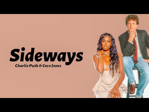 Charlie Puth — Sideways (Lyrics) feat. Coco Jones