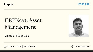 Asset Management in ERPNext ft. Vignesh Thiyagarajan | Public Webinars by Frappe