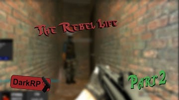 Gmod Dark RP The Rebel Life  Episode 2 "Raiding, Raided and Money Printers" w/ sparetimegamer