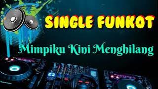 Mimpiku Kini Menghilang • Indo 86™ Dodox • Single Funkot
