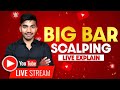 Live explain  big bar scalping strategy  easy explanation  trading strategies