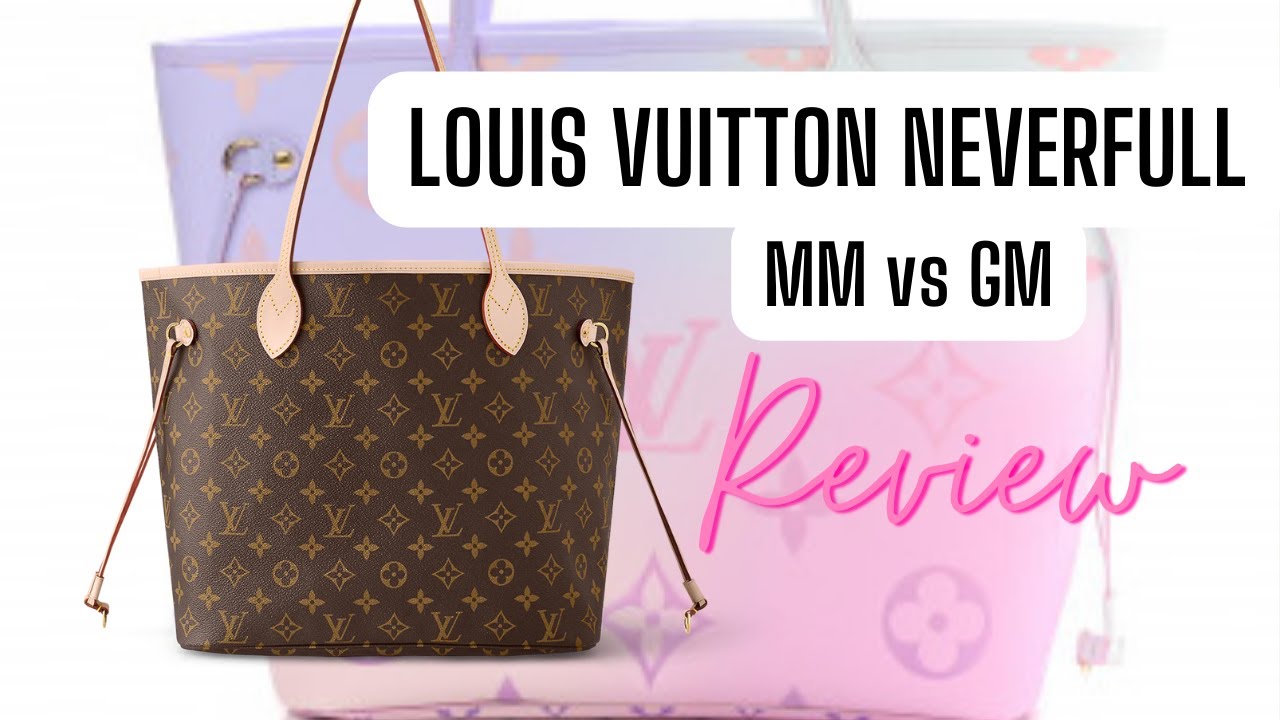 HOW TO DECIDE BETWEEN LOUIS VUITTON NEVERFULL MM VS. GM SIZE