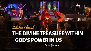 Jubilee Church | The Divine Treasure Within - Gods Power in Us