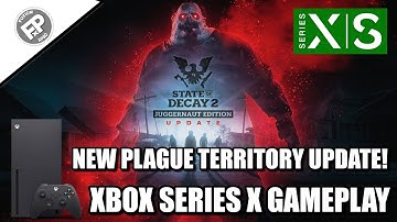 State of Decay 2: Plague Territory Update - Xbox Series X Gameplay (60fps)