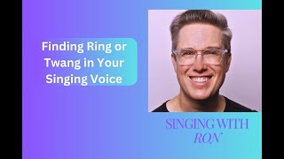 Finding Ring or Twang in your Singing Voice!