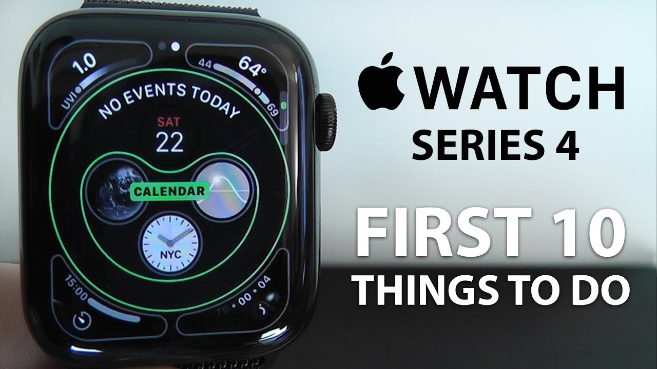 Apple Watch Series 4 - First 10 Things 