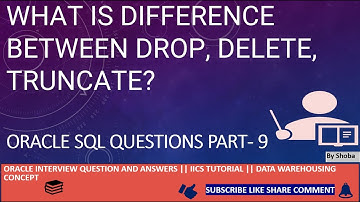Oracle SQL interview Question & Answer- What is difference between Drop, Delete, Truncate?