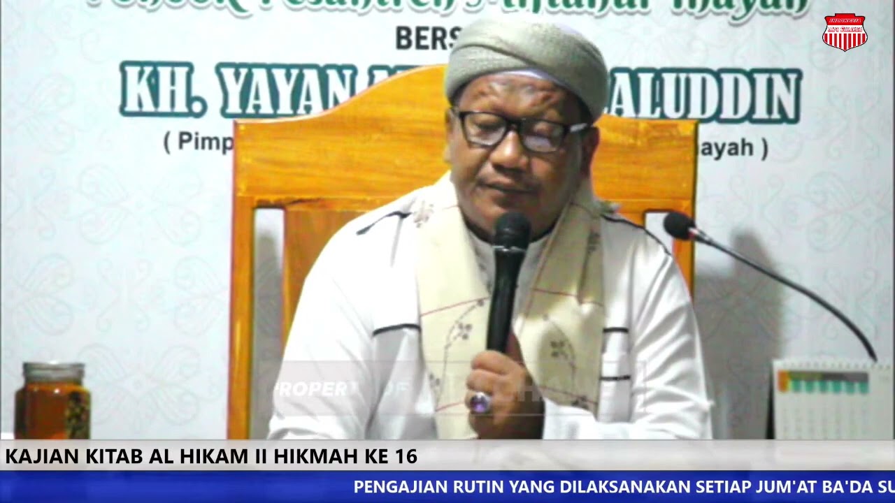 16. Kajian Kitab Al-Hikam Ponpes Miftahul Inayah __ Hikmah Ke 16 Oleh KH. YAYAN AHMAD JALALUDDIN
