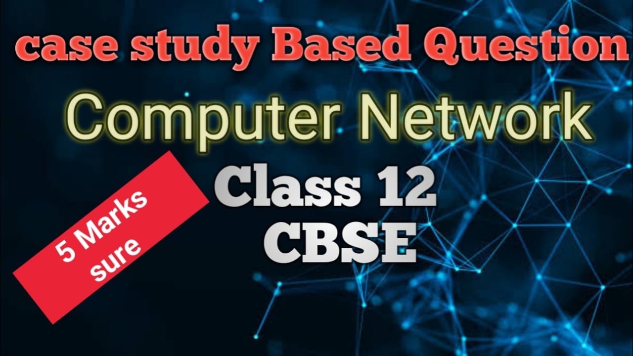 Computer network Case study based Question class 12 CBSE