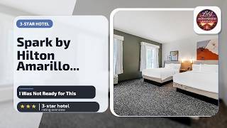 Spark by Hilton Amarillo West Medical Center - I Was Not Ready for This | Amarillo (TX)🛏️